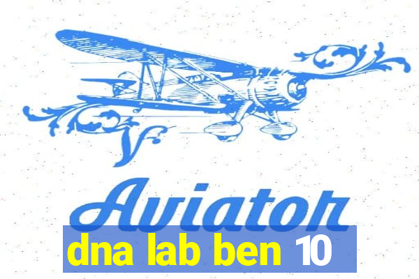 dna lab ben 10